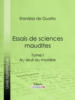 Essais de sciences maudites - Au seuil du mystère - I