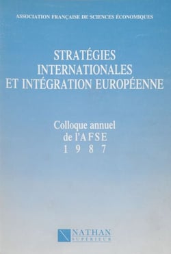 Stratégies internationales et intégration européenne - Actes de colloque