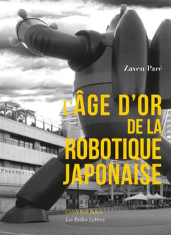 L’Âge d’or de la robotique japonaise
