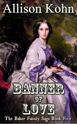 Banner of Love - The Baker Family Saga, #5