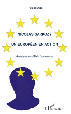 Nicolas Sarkozy - Un Européen en action