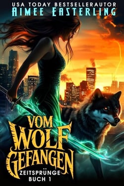Vom Wolf Gefangen - Zeitsprünge, #1