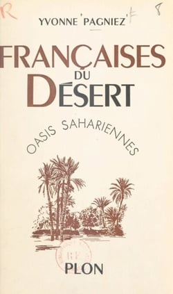 Françaises du désert - Oasis sahariennes