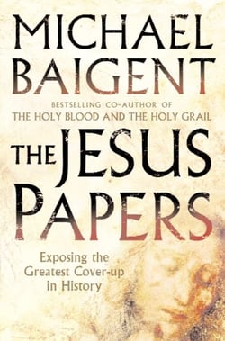 The Jesus Papers - Exposing the Greatest Cover-up in History