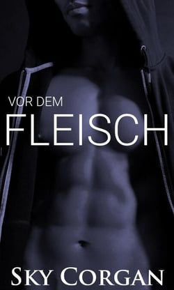 Vor dem Fleisch