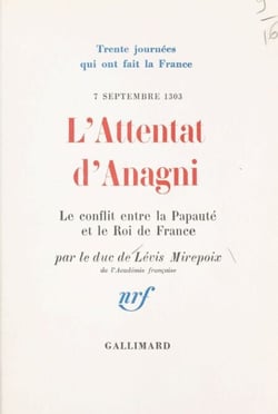 L'attentat d'Anagni - Le conflit entre la papauté et le roi de France, 7 septembre 1303