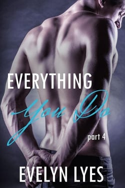Everything You Do 4 - Everything You Do, #4