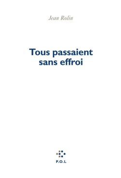 Tous passaient sans effroi