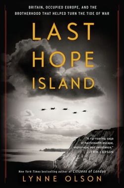 Last Hope Island - Britain, Occupied Europe, and the Brotherhood That Helped Turn the Tide of War