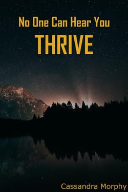 No One Can Hear You Thrive - No One Can Hear You, #3