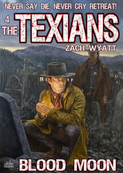 The Texians 4: Blood Moon - The Texians, #4