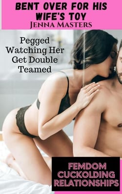 Bent Over for His Wife's Toy; Pegged Watching Her Get Double Teamed - Femdom Cuckolding Relationships, #11