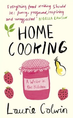 Home Cooking - A Writer in the Kitchen