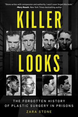 Killer Looks - The Forgotten History of Plastic Surgery in Prisons