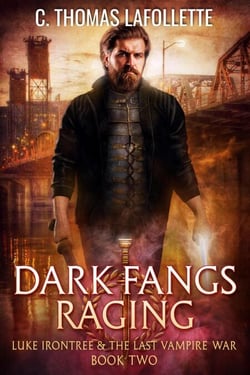 Dark Fangs Raging - Luke Irontree &amp; The Last Vampire War, #2