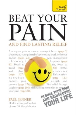 Beat Your Pain and Find Lasting Relief - A jargon-free, accessible guide to overcoming chronic pain