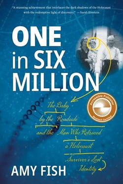One in Six Million - The Baby by the Roadside and the Man Who Retraced a Holocaust Survivor's Lost Identity