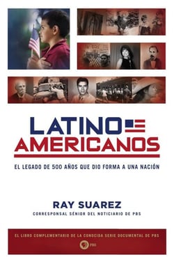 Latino Americanos - El legado de 500 años que dio forma a una nación