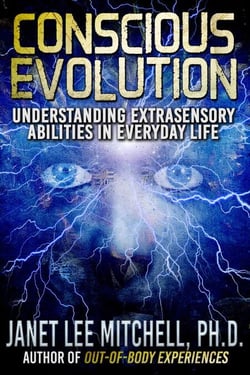 Conscious Evolution: Understanding Extrasensory Abilities in Everyday Life