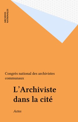L'Archiviste dans la cité - Actes