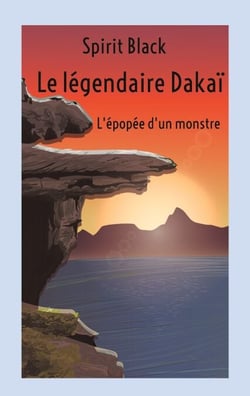 Le légendaire Dakaï - l'épopée d'un monstre