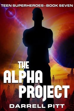 The Alpha Project - Teen Superheroes, #7