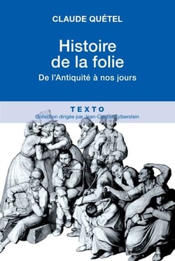 Histoire de la folie, de l'antiquité à nos jours