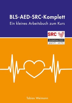 BLS-AED-SRC-Komplett - Ein kleines Arbeitsbuch zum Kurs