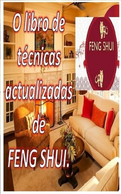 O Libro de Técnicas Actualizadas de Feng Shui.