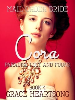 Mail Order Bride: Cora - Paradise Lost And Found - Brides Of Paradise, #4