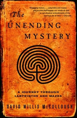The Unending Mystery - A Journey Through Labyrinths ansd Mazes