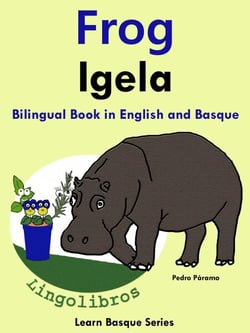 Bilingual Book in English and Basque: Frog - Igela. - Learn Basque for Kids., #1