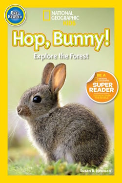 Hop, Bunny! (National Geographic Kids Readers, Pre-Reader) - Explore the Forest