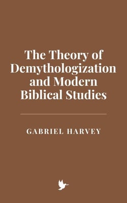 The Theory of Demythologization and Modern Biblical Studies