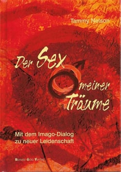 Der Sex meiner Träume - Mit dem Imago-Dialog zu neuer Leidenschaft