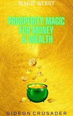 Prosperity Magic for Money &amp; Wealth - Magic Quest, #2