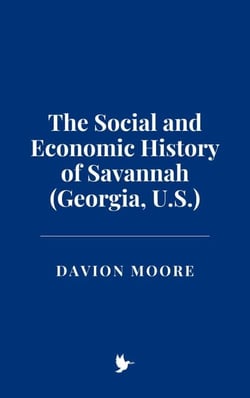 The Social and Economic History of Savannah (Georgia, U.S.)