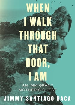 When I Walk Through That Door, I Am - An Immigrant Mother's Quest