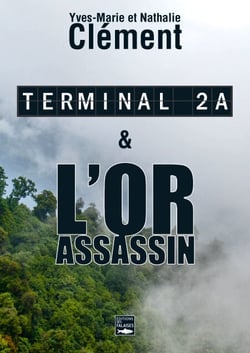 Terminal 2A - L'Or assassin - Deux best-sellers réunis dans un unique volume inédit !