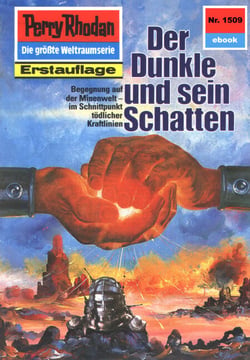 Perry Rhodan 1509: Der Dunkle und sein Schatten - Perry Rhodan-Zyklus "Die Linguiden"