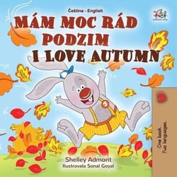 Mám moc rád podzim I Love Autumn - Czech English Bilingual Collection