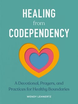 Healing from Codependency - A Devotional with Prayers and Practices for Healthy Boundaries