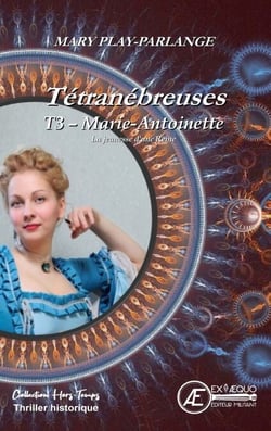 Marie-Antoinette : Vienne, la jeunesse d'une reine - Tétranébreuses - Tome 3