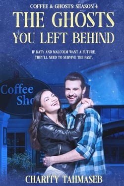 The Ghosts You Left Behind: Coffee and Ghosts 4 - Coffee and Ghosts, #4
