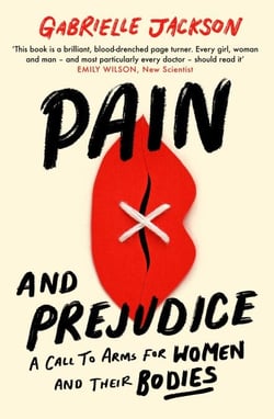Pain and Prejudice - A call to arms for women and their bodies