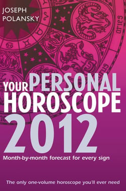 Your Personal Horoscope 2012 - Month-by-month forecasts for every sign