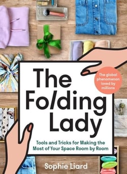 The Folding Lady - Tools and Tricks for Making the Most of Your Space Room by Room