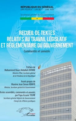 Recueil de textes relatifs au travail législatif et réglementaire du gouvernement - Commentés et annotés