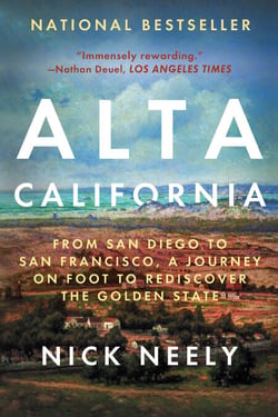 Alta California - From San Diego to San Francisco, A Journey on Foot to Rediscover the Golden State