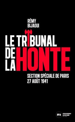 Le tribunal de la honte - Section spéciale 1941. La véritable histoire